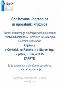 887 2 211x300 - Zaradi strokovnega srečanja z občnim zborom Društva bibliotekarjev Primorske in Notranjske Cerknica 2015 bodo knjižnice v Cerknici, na Rakeku in v Starem trgu v petek, 5. junija 2015 ZAPRTE.