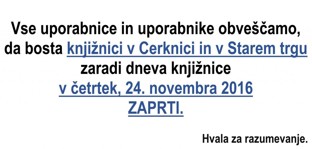 dan knjižnice 2016 1024x490 - Vse uporabnice in uporabnike obveščamo,  da bosta knjižnici v Cerknici in v Starem trgu zaradi dneva knjižnice v četrtek, 24. novembra 2016  ZAPRTI.