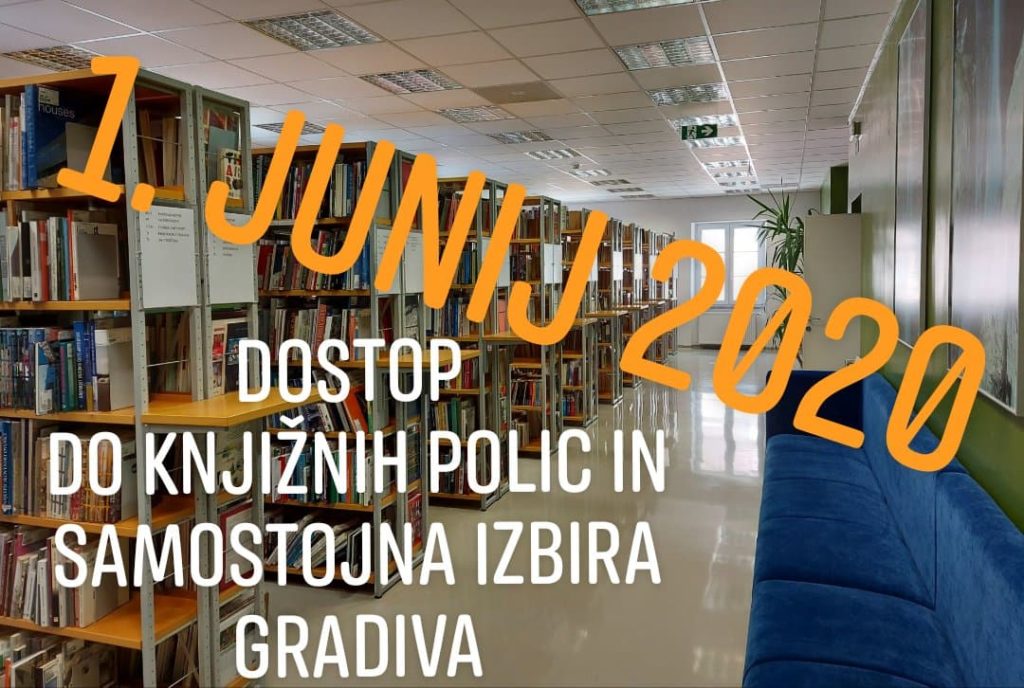 dostop 1024x688 - 1. junij 2020 - Dostop do knjižnih polic in samostojna izbira gradiva