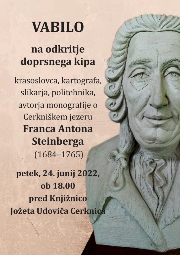 DN 775 2022 plakat kip Steinberg press 1 page 0011 724x1024 - Odkritje doprsnega kipa Franca Antona Steinberga (1684–1765), krasoslovca, kartografa, slikarja, politehnika, avtorja monografije o Cerkniškem jezeru