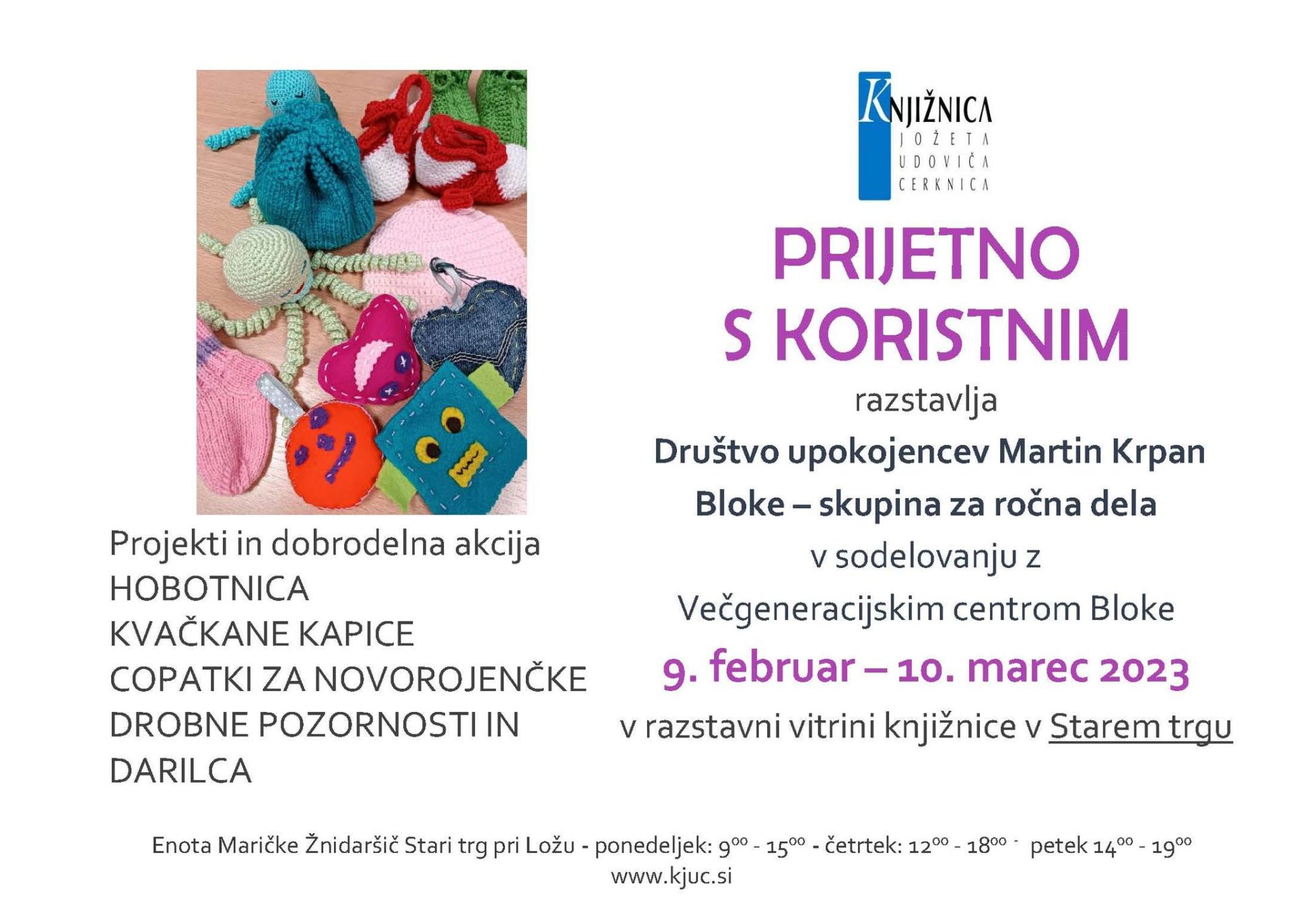 Prijetno s koristnim - razstavlja DU Martin Krpan Bloke v sodelovanju z VGC Bloke