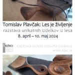 Tomislav Plavčak: Les je življenje - razstava unikatnih izdelkov iz lesa