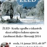 Žled - Kratke zgodbe o izkustvih skozi srhljivo ledeno ujmo in čarobnost žleda v Sloveniji 2014 - predstavitev knjige