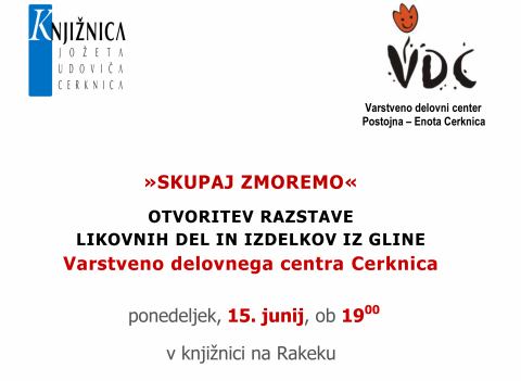 Skupaj zmoremo - razstava likovnih del in izdelkov iz gline Varstveno delovnega centra Cerknica