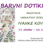 Barvni dotiki - razstava unikatnih izdelkov Ivanke Kovšca