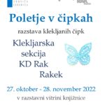 Poletje v čipkah -razstava klekljanih čipk Klekljarska sekcija KD Rak Rakek
