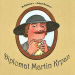 Milan Jazbec in Marjan Manček: Diplomat Martin Krpan