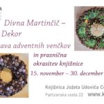 Divna Martinčič – Didi Dekor – razstava adventnih venčkov in praznična okrasitev knjižnice