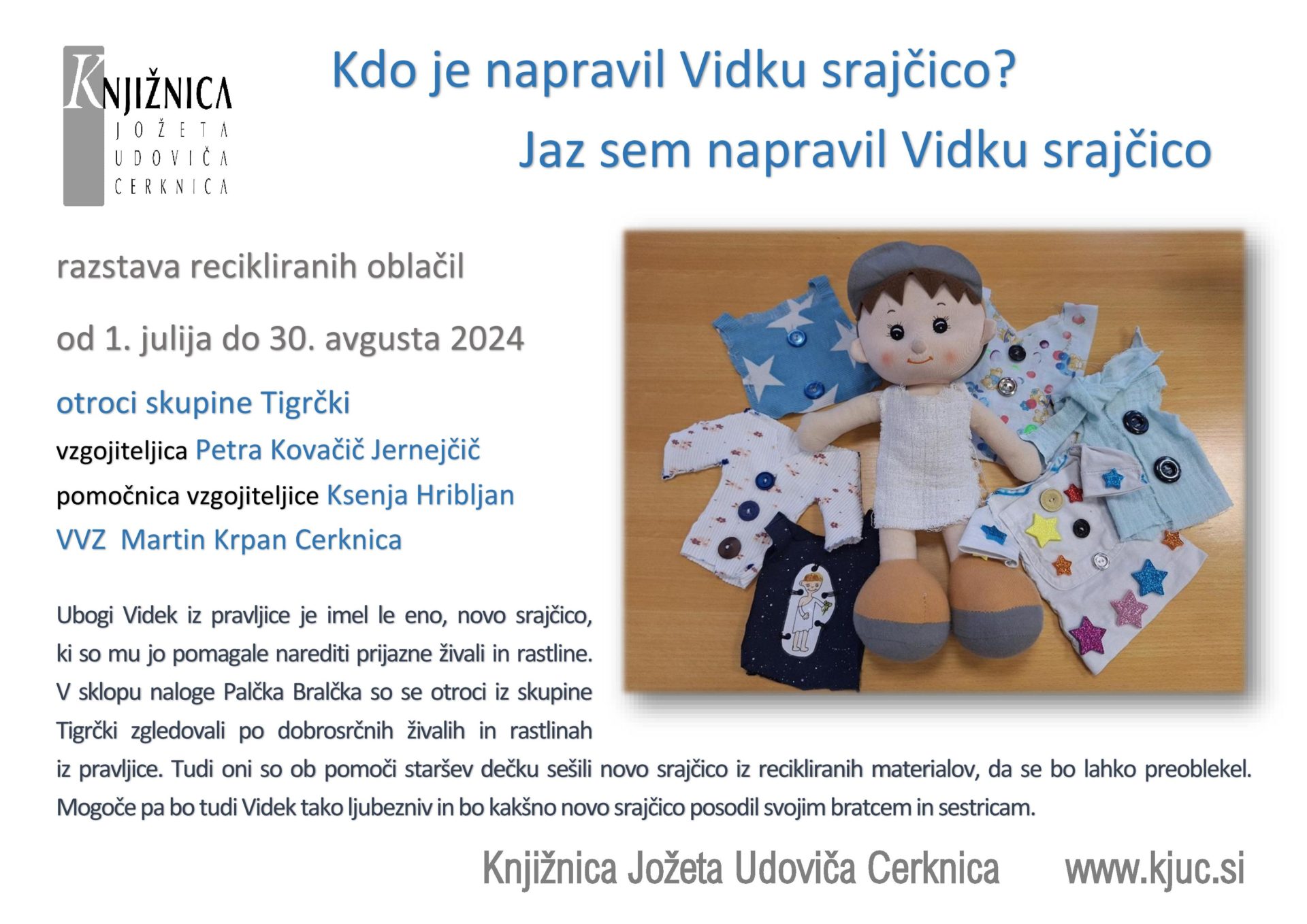 Kdo je napravil Vidku srajčico? Jaz sem napravil Vidku srajčico - razstava recikliranih oblačil