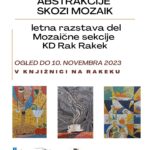 Raziskovanje abstrakcije skozi mozaik - razstava izdelkov Mozaične sekcije KD Rak Rakek