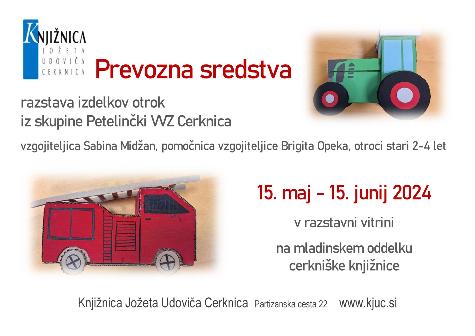 Prevozna sredstva - razstava izdelkov otrok iz skupine Petelinčki VVZ Cerknica