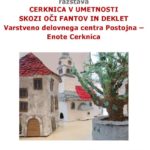 Cerknica v umetnosti skozi oči deklet in fantov iz Varstveno delovnega centra Postojna – Enota Cerknica