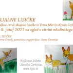 Ustvarjalne lisičke - razstava izdelkov otrok skupine Lisičke iz Vrtca Martin Krpan Cerknica