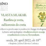 Vlasta Mlakar: Rastlina je sveta, od korenin do cveta