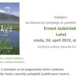 Literarno srečanje in predstavitev knjige - Ernest Jazbinšek: Lukež