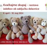 Kvačkajmo skupaj - razstava izdelkov ob zaključku delavnice