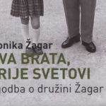 Monika Žagar: Dva brata, trije svetovi - Zgodba o družini Žagar