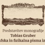 Tobias Gruber: Hidrografska in fizikalna pisma iz Kranjske - predstavitev monografije