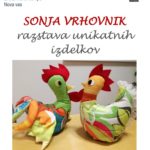 Sonja Vrhovnik - razstava unikatnih izdelkov