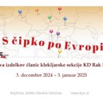 S čipko po Evropi - razstava izdelkov članic klekljarske sekcije KD Rak Rakek