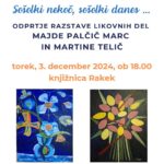 Sošolki nekoč, sošolki danes - odprtje razstave likovnih del Majde Palčič Marc in Martine Telič