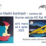 Toplo-hladni kontrasti - razstava del likovne sekcije KD Rak Rakek