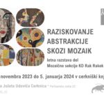 Raziskovanje abstrakcije skozi mozaik - letna razstava del mozaične sekcije KD Rak Rakek