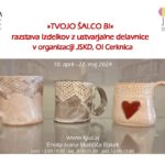 "Tvojo šalco bi" razstava izdelkov z ustvarjalne delavnice v organizaciji JSKD, OI Cerknica