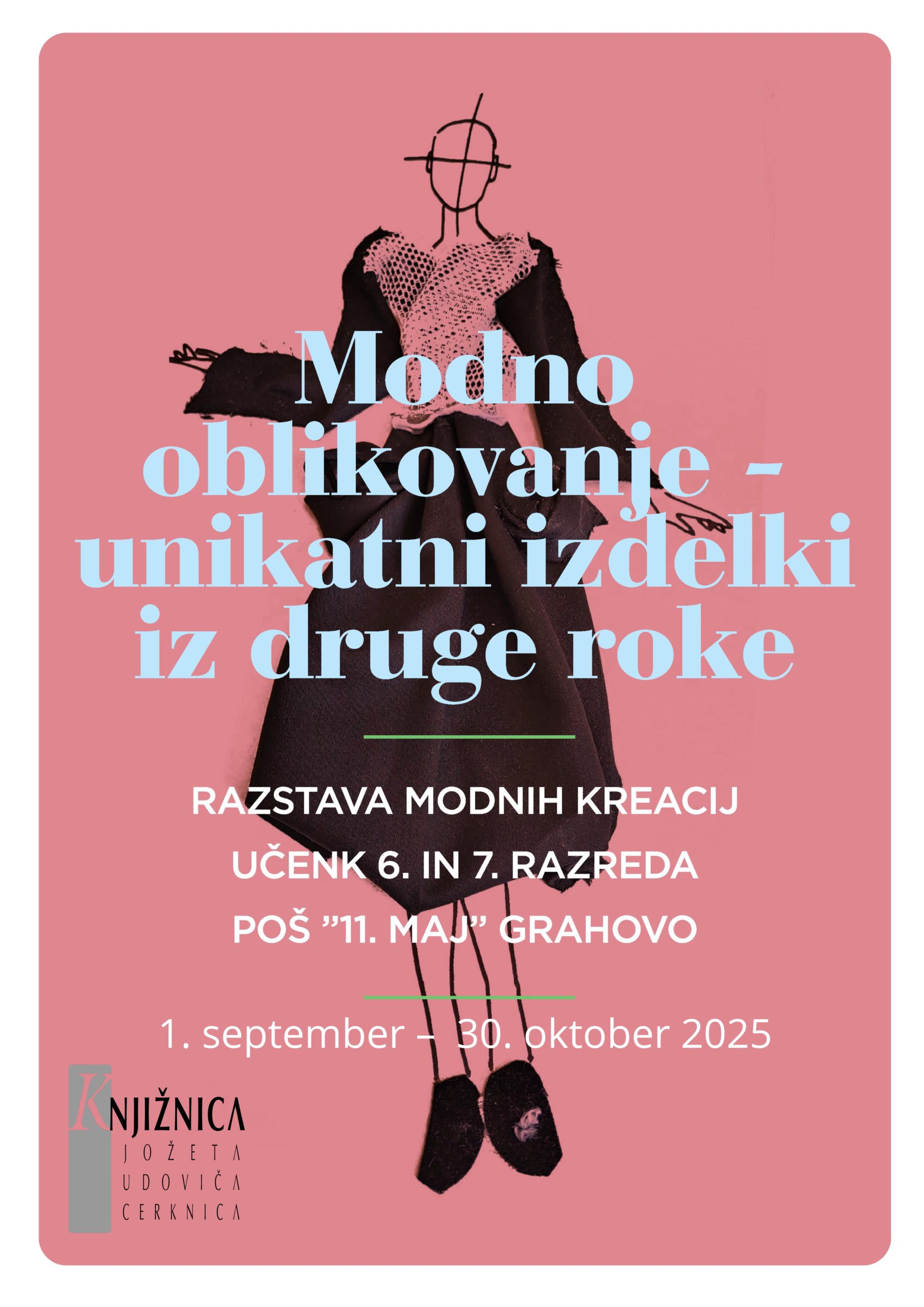 Modno oblikovanje – unikati iz druge roke – razstava modnih kreacij učenk 6. in 7. razreda PŠ "11. maj" Grahovo, mentorica Eva Mazi