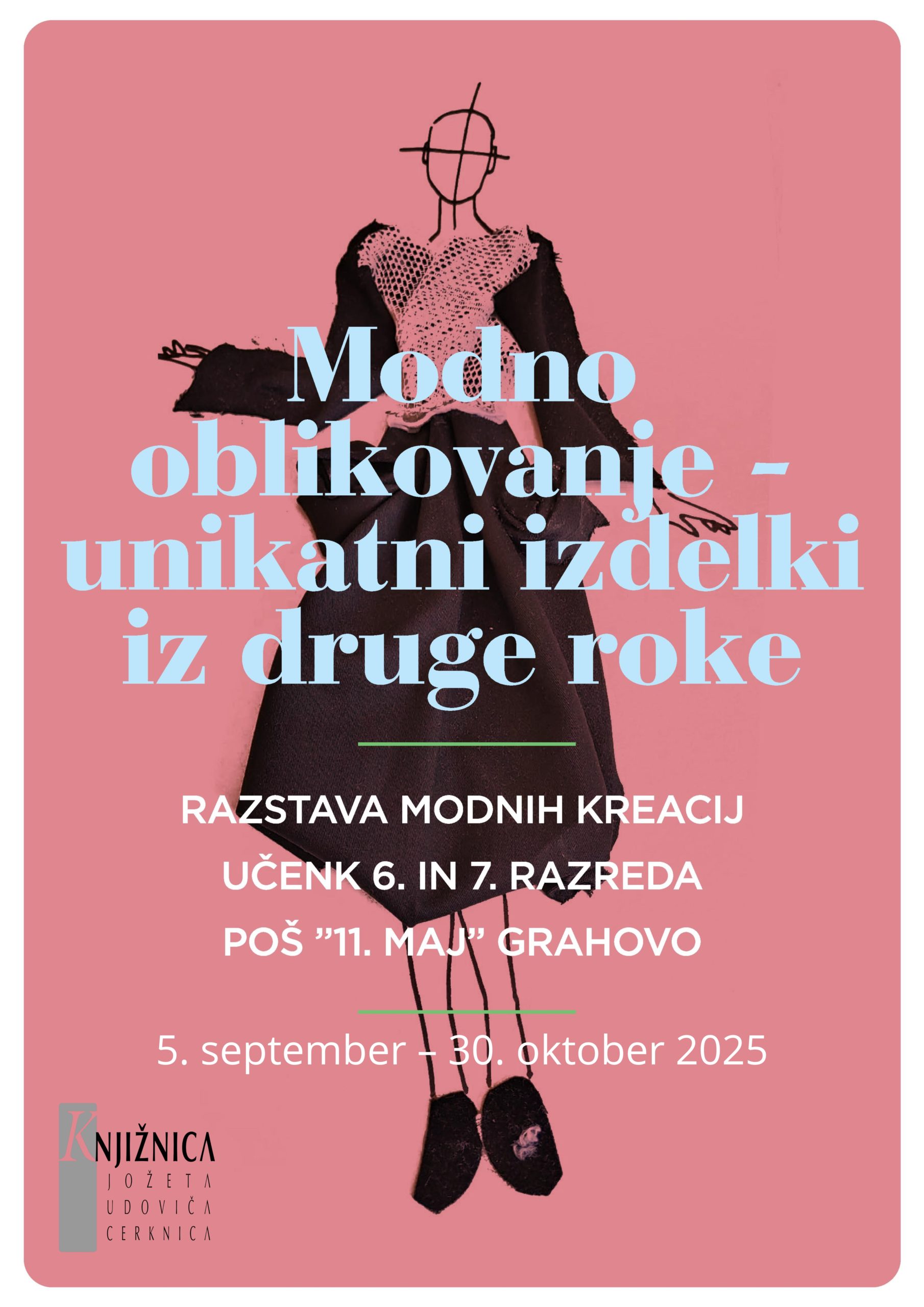 Modno oblikovanje – unikati iz druge roke – razstava modnih kreacij učenk 6. in 7. razreda PŠ "11. maj" Grahovo, mentorica Eva Mazi
