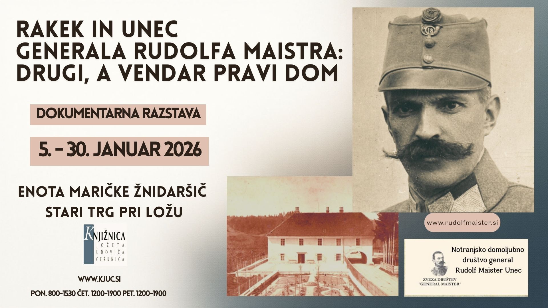 Rakek in Unec generala Rudolfa Maistra – drugi, a vendar pravi dom