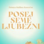Palmira Melihen Korenčan: Posej seme ljubezni - predstavitev pesniške zbirke