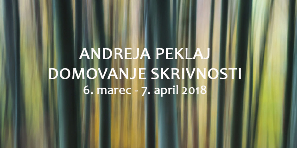 Andreja Peklaj: Domovanje skrivnosti – fotografska razstava