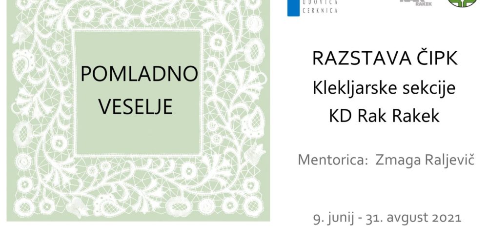 Pomladno veselje – razstava čipk Klekljarske sekcije KD Rak Rakek