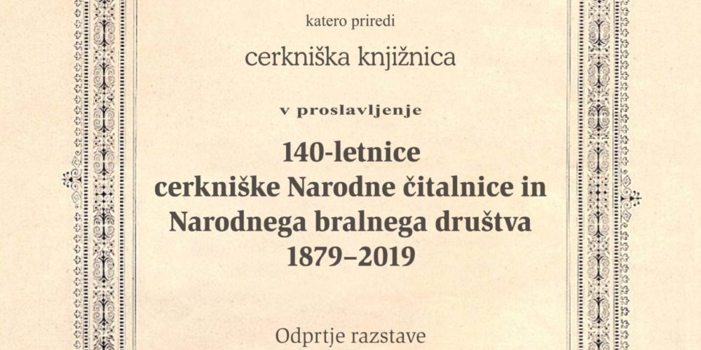 140-letnica cerkniške Narodne čitalnice in Narodnega bralnega društva 1879‒2019 – odprtje razstave