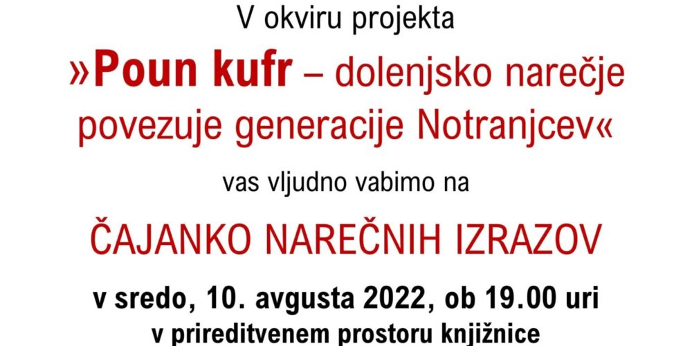 Poun kufr – dolenjsko narečje povezuje generacije Notranjcev – čajanka narečnih izrazov