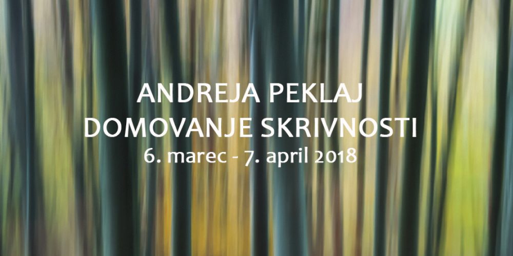 Andreja Peklaj: Domovanje skrivnosti – fotografska razstava