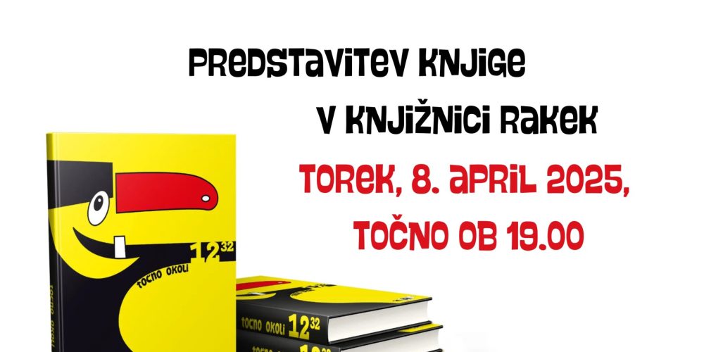 Točno okoli 12.32 – predstavitev knjige na Rakeku
