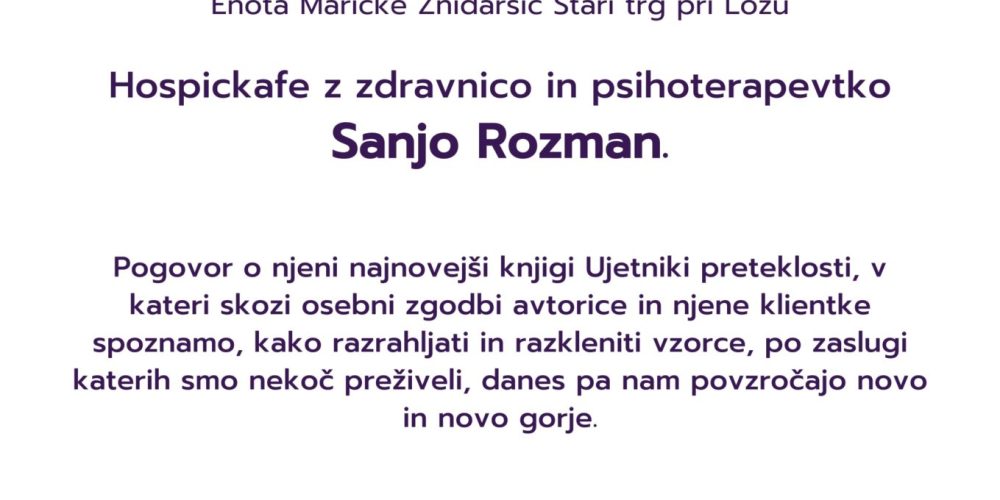 Hospickafe z dr. Sanjo Rozman: Ujetniki preteklosti