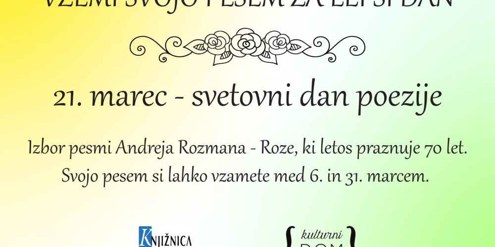 Vzemi pesem za lepši dan na Rakeku – 70-letnica Andreja Rozmana – Roze