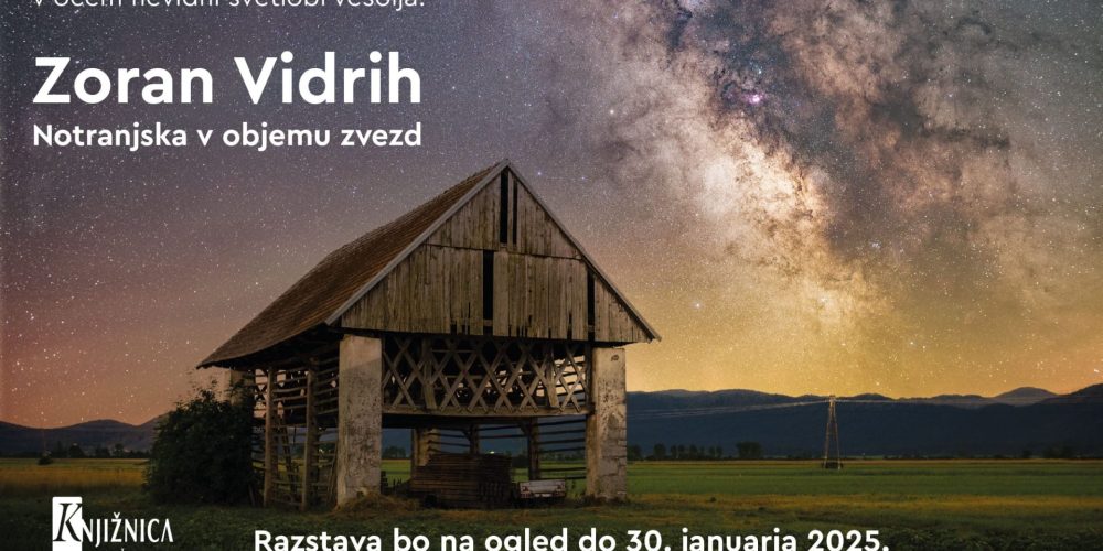 Zoran Vidrih: Notranjska v objemu zvezd – fotografska razstava