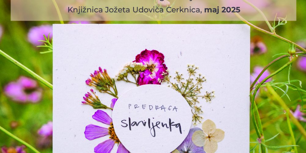 Eva Harmel – eja: Cvetlične voščilnice – razstava ročno izdelanih voščilnic iz lokalno vzgojenega in travniškega cvetja